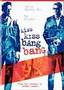 Kiss Kiss Bang Bang